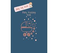Daily Baby - Toddler Tracking Log: Daily Planner Notebook