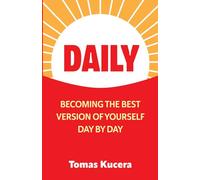 Daily: Becoming the Best Version of Yourself Day by Day