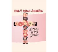 Daily Bible Journal: Letters to My Jesus