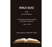Daily Bible Quiz: April Edition: A Daily Scripture Challenge with Reflection and Prayer (Daily Bible Quiz - Monthly Series)