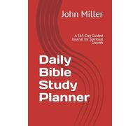 Daily Bible Study Planner: A 365-Day Guided Journal for Spiritual Growth