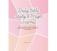 Daily Bible Study & Prayer Journal: Grow Closer to God Through Daily Scripture Reading, Prayer & Gratitude