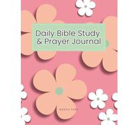 Daily Bible Study & Prayer Journal: Grow Closer to God Through Daily Scripture Reading, Prayer & Gratitude