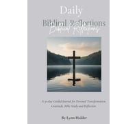Daily Biblical Reflections: A 30-day Guided Journal for Personal Transformation, Gratitude, Bible Study and Reflection