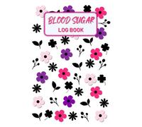 Daily Blood Log Book: Floral Glucose Monitoring Record. One Week Per Page with Write-Your-Own Dates to Avoid Wasted Pages, 106 Weeks - 2 Years of Tracking. For People with Type 2 Diabetes