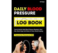 Daily Blood Pressure Log Book: Track BP, Pulse, Glucose | 100 Pages | 6x9 Inches | Health Monitoring Journal for Home Use | Gift for Men & Women