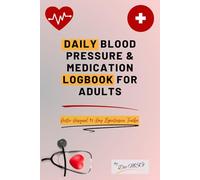Daily Blood Pressure Logbook & Medication Tracker with Daily Tips for Home Monitoring: Doctor-Designed 90-Days B.P Logbook