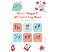 Daily Blood Sugar & Wellness Log: 4-Point Glucose Tracker with Mood Journal, Notes, and Weekly Summary-Track Breakfast, Lunch, Snacks & Dinner for Optimal Health for 2 yrs