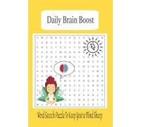 Daily Brain Boost: Word Search Journey To Keep You're Mind Sharp, relaxed and active | 6x9 inches 199 pages | 50+ puzzles... Gift for Vacation's, Holiday's and Free Time's