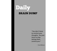Daily Brain Dump: Unload Your Thoughts. Focus on Today.