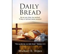 Daily Bread: 70 Days of Spiritual Manna Moments