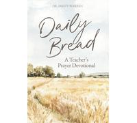 Daily Bread: A Teacher's Prayer Devotional
