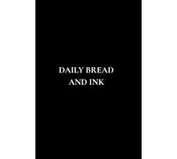 Daily Bread And Ink: Christian Notebook with Inspirational Bible Verses for Devotion and Note-Taking