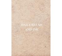 Daily Bread And Ink: Ink Your Faith, One Verse at a Time - A Thoughtful Notebook for Daily Grace
