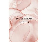 Daily Bread And Ink: Notebook with Inspirational Bible Verses for Devotion and Note-Taking
