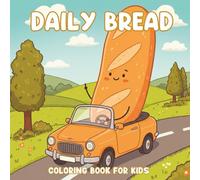 Daily Bread Coloring Book for Kids: A bold and easy coloring journey where kids bring daily bread to life with fun and color