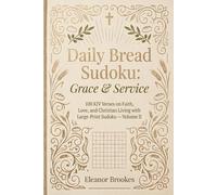 Daily Bread Sudoku: Grace & Service: 100 KJV Verses on Faith, Love, and Christian Living with Large-Print Sudoku - Volume II