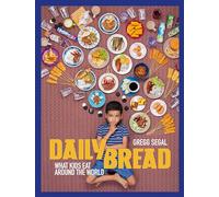 Daily Bread: What Kids Eat Around the World