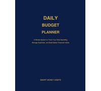 Daily Budget Planner: A Simple System to Track Daily Spending, Build Strong Money Habits, and Stay in Control of Your Finances (The Money Challenge Collection)