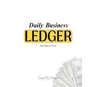 Daily Business Ledger: Simple Income and Expense Tracker for Small Business Owners and Entrepreneurs, 8.5" x 11" Bookkeeping Log Book, 100 Pages