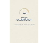 Daily Calibration: Aligning Daily Life with Your True Identity