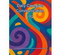 Daily Caregiver Communication Log