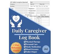Daily Caregiver Journal: Full Checklist and Daily Log to Keep Track of Patient's Medications, Meals, Activities, Medication, and More | Perfects for Seniors and Elderly | 110 Pages, A4