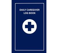 Daily Caregiver Log Book:: Professional Patient Care Tracker for Home Health Aides and Private Carers - Navy Blue Edition