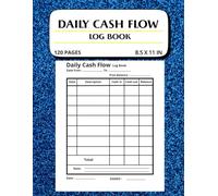Daily cash flow log book: Daily cash flow record-keepingfor small business or personal use / Financial record keeping notebook for business / 8.5x11 inches , 120 pages .
