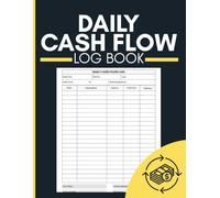 Daily Cash Flow Log Book: Daily Money Movement Tracker for Recording Cash Received, Payments, Running Balances and Financial Activity for Business Owners and Individuals