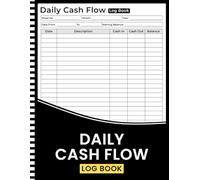 Daily Cash Flow Log Book for Small Business: Petty Cash Tracker and Financial Journal for Cash In & Cash Out