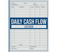 Daily Cash Flow Log Book: Simple Cash Book Register for Small Business, Home Office, and Expense Management