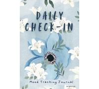 Daily check in: mood tracker journal: 120 page Undated Wellness and Self-Care Planner to Track Mood, Stress, Energy, Food, Sleep, and Habits