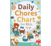 Daily Chores Chart for Kids | Fun Daily Routine & Responsibility Tracker for Toddlers and Children 6x9 Inch 120 Pages