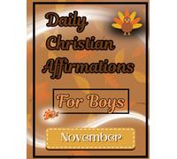 Daily Christian Affirmations for Boys: November (Coloring Books of Daily Christian Affirmations)