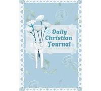 Daily Christian Journal: Spend a few minutes with GOD today | 72 Coloured Pages (31 guided pages, 41 free write pages), 7 x 10"