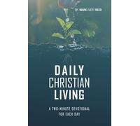Daily Christian Living: A Two-Minute Devotional For Each Day
