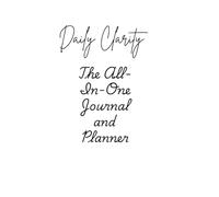 Daily Clarity: An All In-One-Planner and Journal For Balance And Clarity