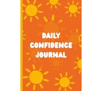 Daily Confidence Journal | Bright Orange with Yellow Sunshine Design | 365 Entries | 6x9 Inches | Notebook for Women and Girls | Self-Improvement | Workbook to Build Self-Esteem