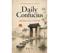 Daily Confucius: 366 Quotes for a Good Life: 9 (Eastern Wisdom for Modern Life)