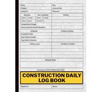 Daily Construction Site Log Book: Job Site Project Management Report for Recording Workforce, Tasks, Schedules, Equipment, and Daily Activities | ... contractor supplies | construction tools.