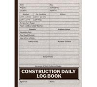 Daily Construction Site Log Book: Job Site Project Management Report for Recording Workforce, Tasks, Schedules, Equipment, and Daily Activities | ... contractor supplies | construction tools.