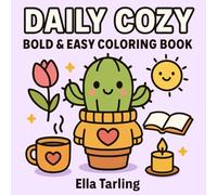Daily Cozy - Hygge-Inspired Bold & Easy Coloring Book: 40 Cute, Simple & Relaxing Designs for Kids, Teens & Adults