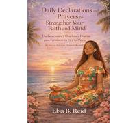 Daily Declarations and Prayers to Strengthen Your Faith and Mind: A 30-Day Bilingual Devotional
