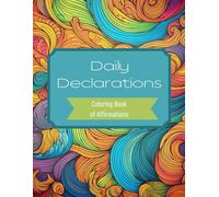 Daily Declarations: Coloring Book of Affirmations