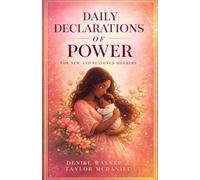 Daily Declarations of Power For New and Seasoned Mother’s