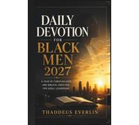 Daily Devotion for Black Men 2027: A Year of Christian Hope and Biblical Direction for Godly Leadership