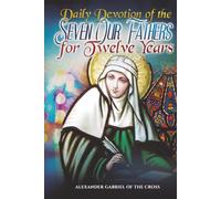Daily Devotion of the Seven Our Fathers for Twelve Years