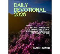 DAILY DEVOTIONAL 2026: 365 Days of Reflective Devotions to Gain Biblical Wisdom Grow Spiritually and Walk in Purpose (5 MINUTES INSPIRED DEVOTIONS IN ENGLISH AND GERMAN)