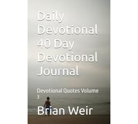 Daily Devotional 40 Day Devotional Journal: Devotional Quotes Volume 3